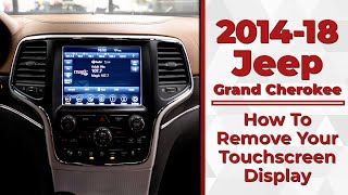 2014-18 Jeep Grand Cherokee (RA4) - How To Remove Your Factory Radio/Touchscreen - Infotainment.com