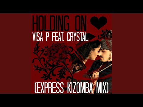 Holding On (Express Kizomba Mix) (feat. Crystal)