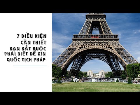 7 điều kiện cần thiết - Quốc tịch Pháp II