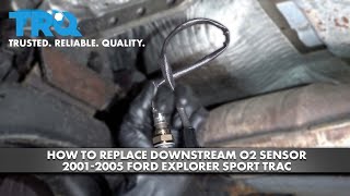 How to Replace Downstream O2 Sensor 2001-2005 Ford Explorer Sport Trac