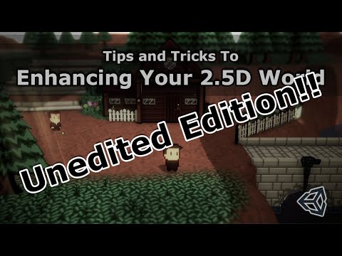 Tips And Tricks To Enhancing Your 2.5D World - (UNEDITED) - Unity
