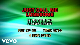 Radney Foster - Just Call Me Lonesome (Karaoke)