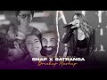 Snap X Satranga Breakup Mashup Vdj Shana Mashup Shrey Singhal X Arijit Singh X Rosa Linn