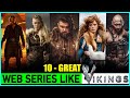 Top 10 Great Web Series Like VIKINGS (Exact Similar) | 10 Great Historical Shows Like Vikings