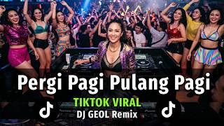 Download lagu PERGI PAGI PULANG PAGI |  DJ GEOL  TIKTOK  (Remix Viral) | House Music Sunda Full Bass #djgeol  mp3