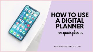 How to Use a Digital Planner on Your Phone