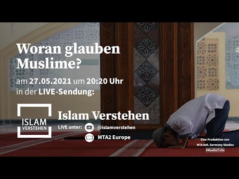 Islam Verstehen - Woran glauben Muslime?