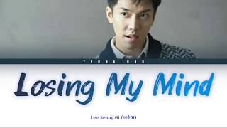 Lee Seung Gi (이승기) - Losing My Mind [Indo/Rom/Han/가사] | Lirik Terjemahan Indonesia