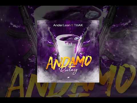 Ander Lean Feat TitiAK - Andamo Rulay