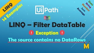 UiPath | Filter DataTable using LINQ Query | Handle Exception The source contains no DataRows