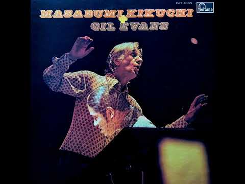 Masabumi Kikuchi, Gil Evans – Masabumi Kikuchi With Gil Evans 1972