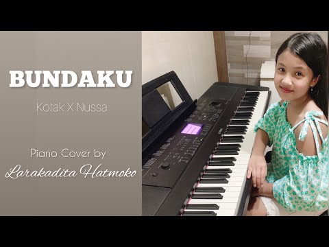 Bundaku - Kotak x Nussa | Piano cover by Larakadita Hatmoko