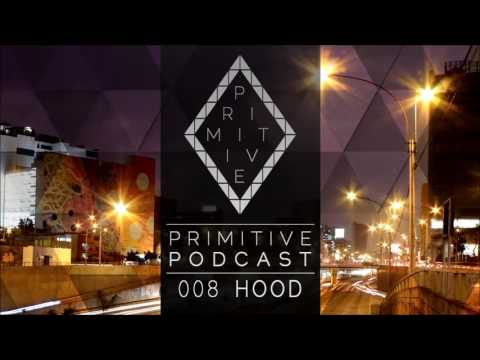 Primitive Podcast 008 by HOOD [Techno DJ Set]