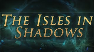 "The Isles in Shadows" - Twisted Treeline Cinematic