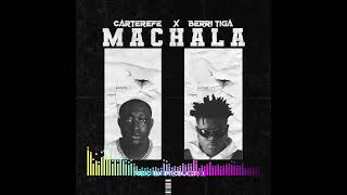 Carterefe - Machala feat. Berri-Tiga [Audio]
