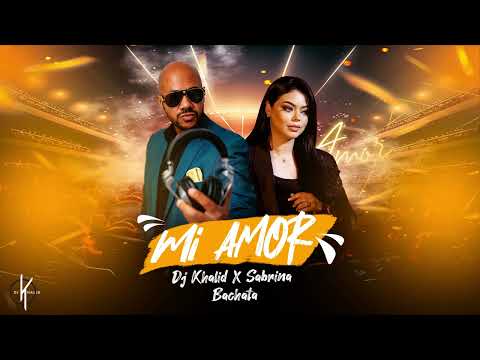 Mi Amor  - Dj Khalid X Sabrina (Bachata)