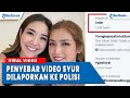 PENYEBAR VIDEO SYUR MIRIP GISEL DILAPORKAN KE POLISI