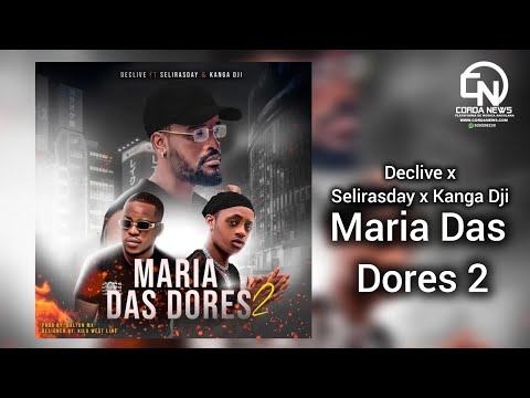 Declive x Selirasday x Kanga Dji - MARIA DAS DORES 2 ( Audio oficial)