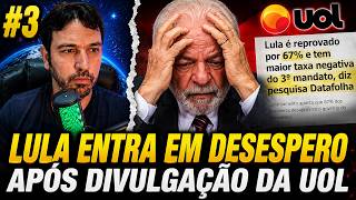 #3 LULA ENTRA EM DESESPERO APÓS DIVULGAÇÃO DA UOL