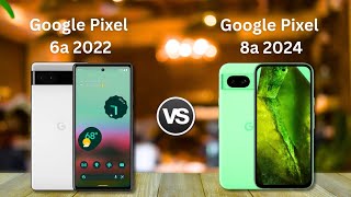 Google Pixel 6a vs Google Pixel 8a - Comparison