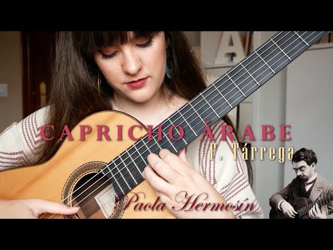 Capricho Arabe by Francisco Tarrega | Paola Hermosín