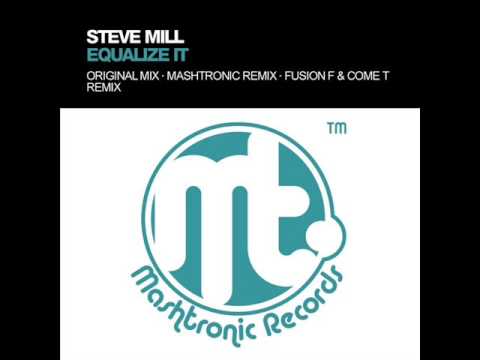 Steve Mill - Equalize It - Fusion F & Come T Remix