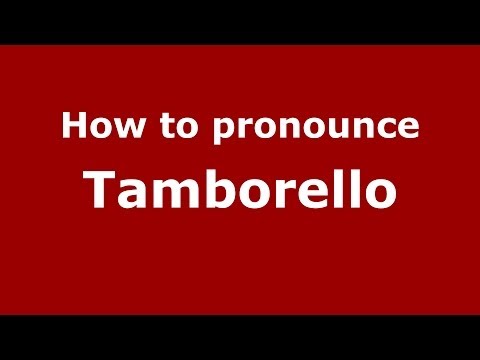 How to pronounce Tamborello (Italian/Italy) - PronounceNames.com
