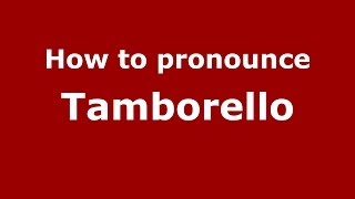 How to pronounce Tamborello