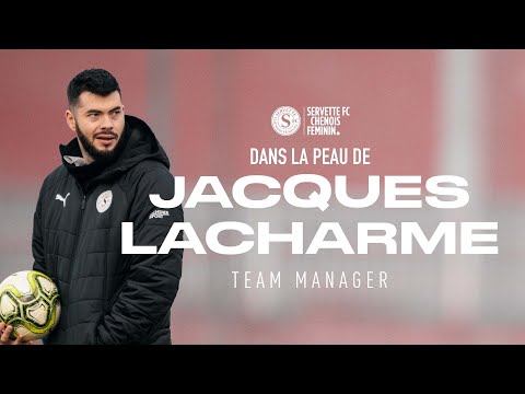 Dans la peau de Jacques Lacharme, Team Manager du Servette FCCF
