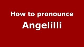 How to pronounce Angelilli