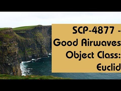 SCP-4877 Good Airwaves | Euclid | Physics SCP