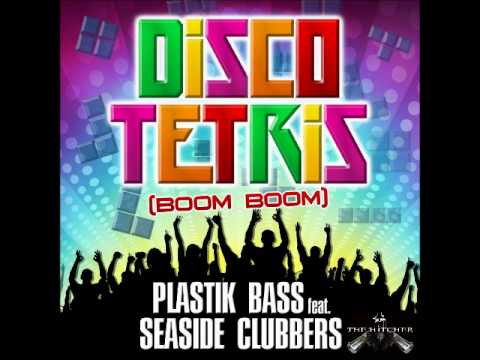 Plastik Bass feat. Seaside Clubbers - DiscoTetris (Boom Boom) (The Hitcher Remix) ''Preview''