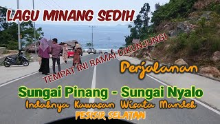 Download lagu LAGU MINANG SEDIH POPULER, PERJALANAN DARI SUNGAI PINANG MENUJU SUNGAI NYALO KAWASAN WISATA MANDEH mp3