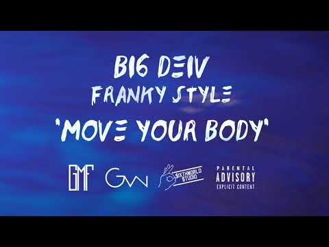 Big Deiv Feat Franky Style - Move Your Body (Prod. By Grey Music Family)