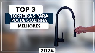Top 3 Torneiras Para Pia de Cozinha Que Você Deve Comprar em 2024
