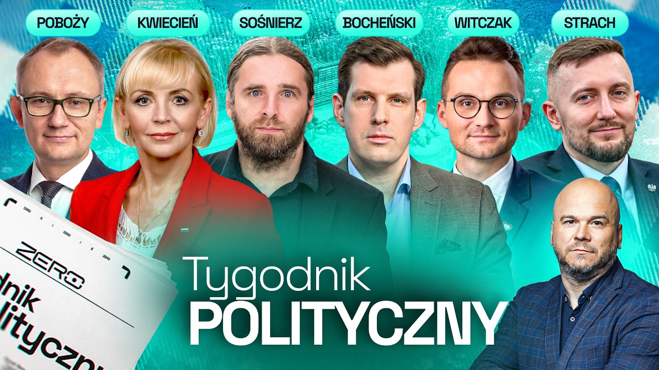 TYGODNIK POLITYCZNY #17 - POBOŻY, KWIECIEŃ, SOŚNIERZ, BOCHEŃSKI, STRACH, WITCZAK