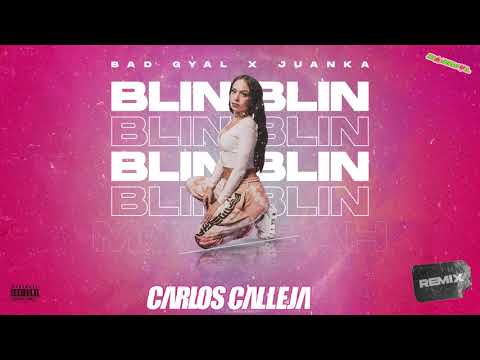 Blin Blin - Bad Gyal, Juanka (Carlos Calleja Rmx)