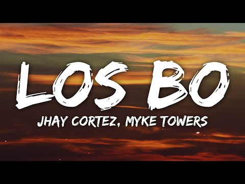 Jhay Cortez, Myke Towers - Los Bo (Letra/Lyrics)