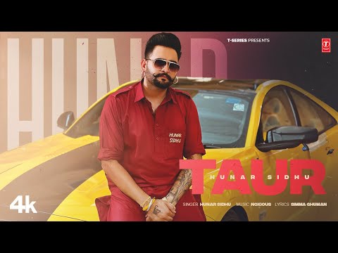 TAUR (Official Video) | HUNAR SIDHU | New Punjabi Song 2024 | Latest Punjabi Songs 2024