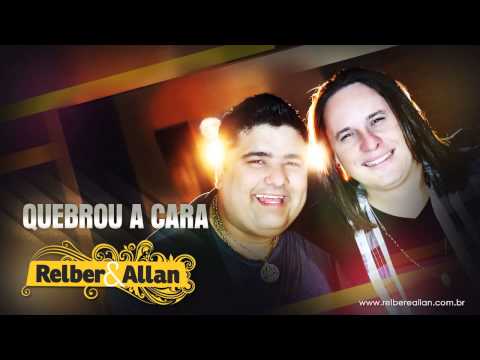 Relber e Allan  - Quebrou a cara