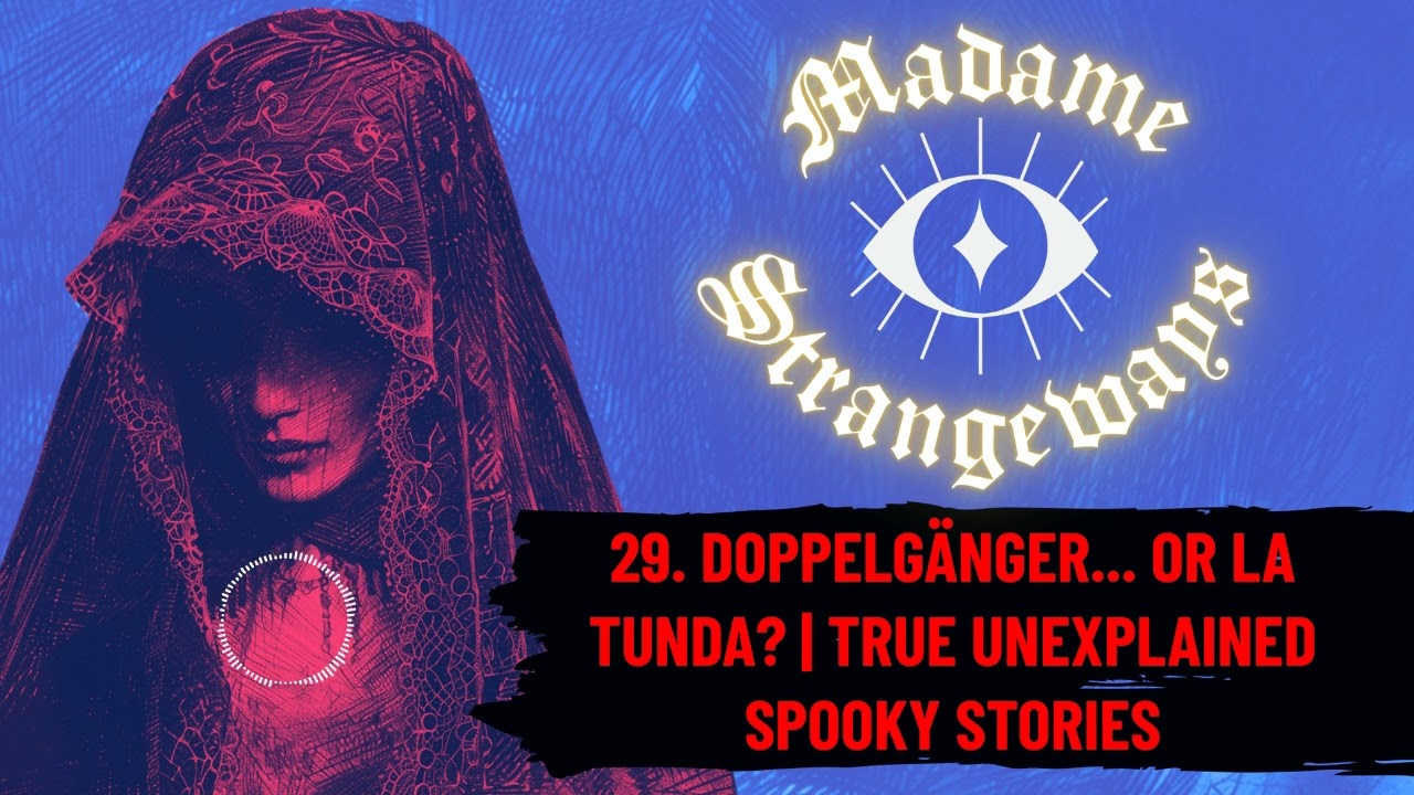 Doppelganger or La Tunda? | True Unexplained Spooky Stories | Ep #29