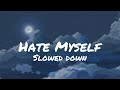 NF Hate Myself Slowed Down