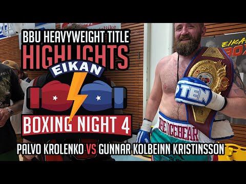 Palvo Krolenko vs Gunnar Kolbeinn Kristinsson | Eikan Boxing Night 4