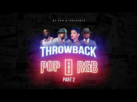 Throwback Pop and R&B (Part 2) [2005 - 2012] - DJ KENB [FULL MIX]