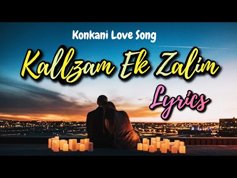Konkani Song - Kallzam Ek Zalim Lyrics | Konkani Lyrics