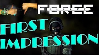Bullet Force - First Impression | Gameplay !