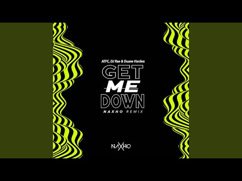Get Me Down (Naxho Remix)