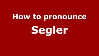 How to pronounce Segler