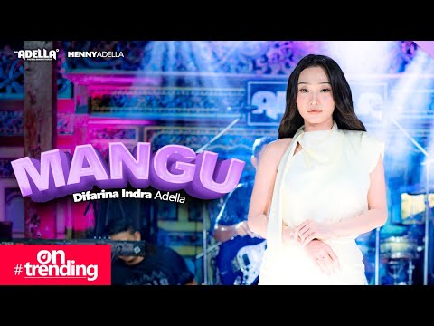 MANGU - Difarina Indra Adella - OM ADELLA