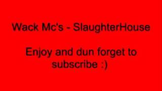 Wack Mc&#39;s - SlaughterHouse